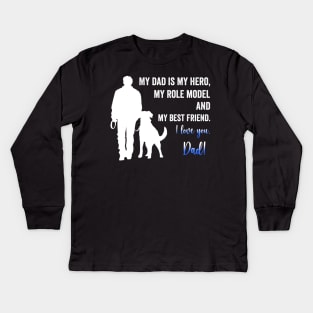 Dad, You're My Hero, My Role Model, And My Best Friend Kids Long Sleeve T-Shirt